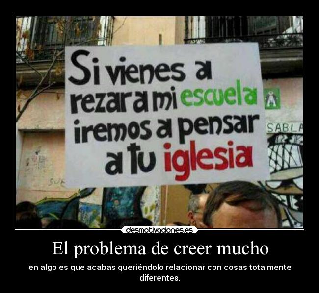 El problema de creer mucho -