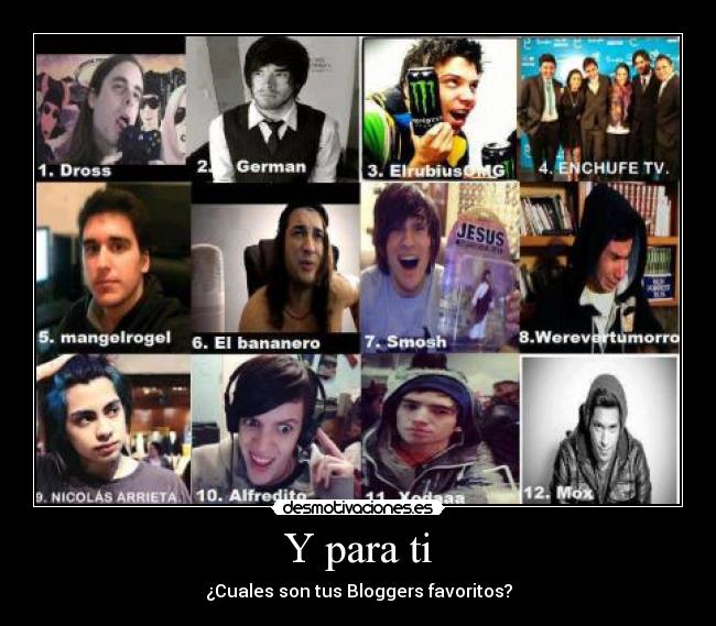 Y para ti - ¿Cuales son tus Bloggers favoritos?