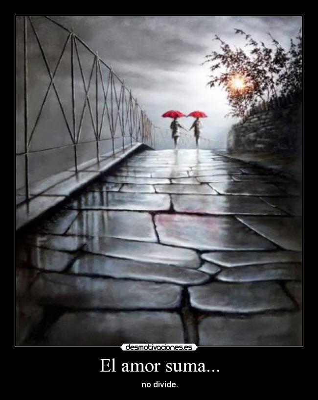 El amor suma... - no divide.