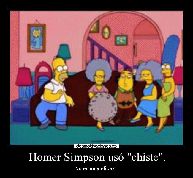 Homer Simpson usó chiste. - No es muy eficaz...