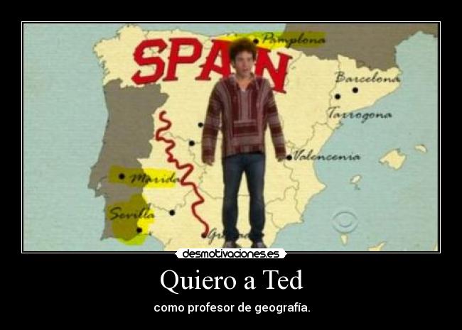 Quiero a Ted - como profesor de geografía.