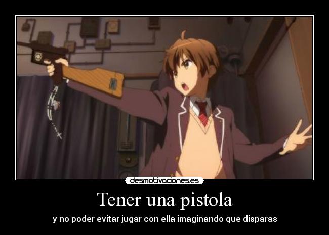 Tener una pistola -