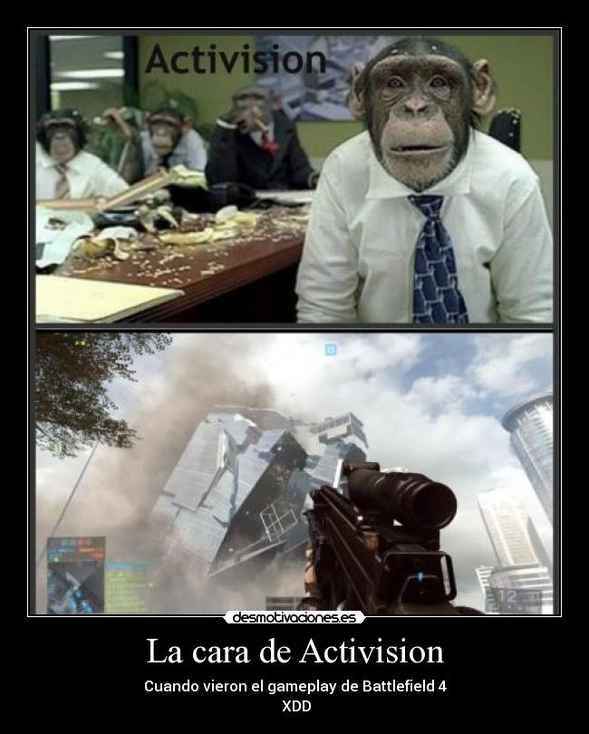La cara de Activision - Cuando vieron el gameplay de Battlefield 4
XDD