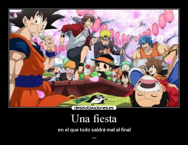 Una fiesta - en el que todo saldrá mal al final
._.