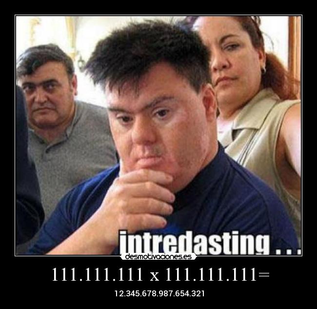 111.111.111 x 111.111.111= - 12.345.678.987.654.321