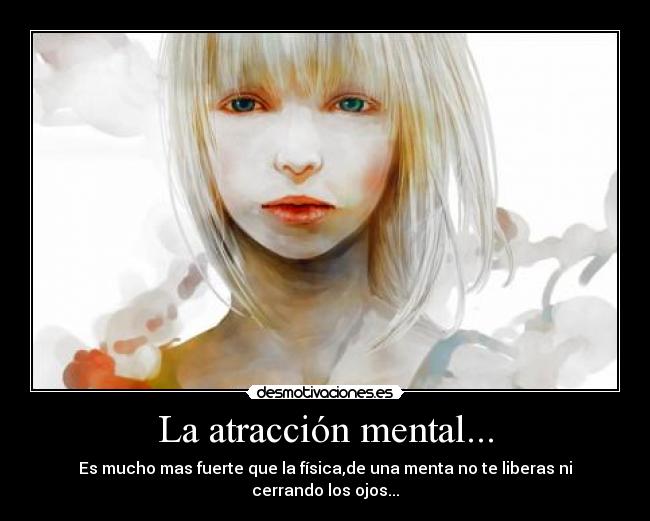 La atracción mental... -