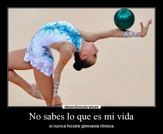 No sabes lo que es mi vida -