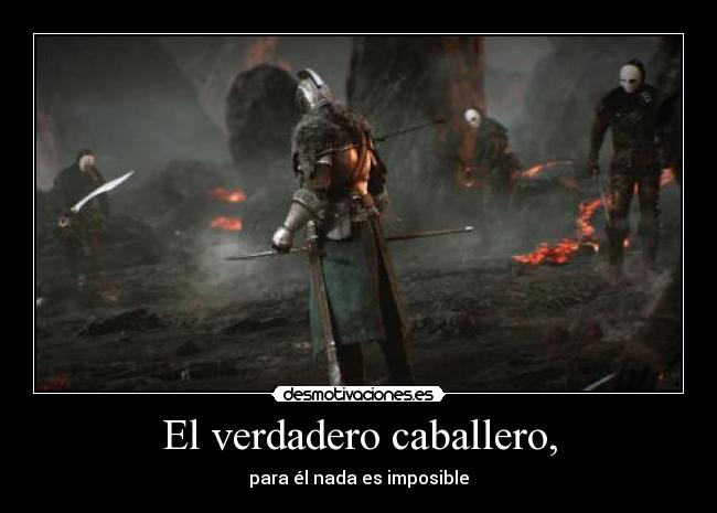 El verdadero caballero, - para él nada es imposible