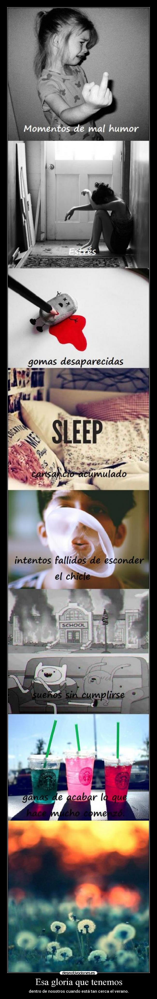 Esa gloria que tenemos - dentro de nosotros cuando está tan cerca el verano.