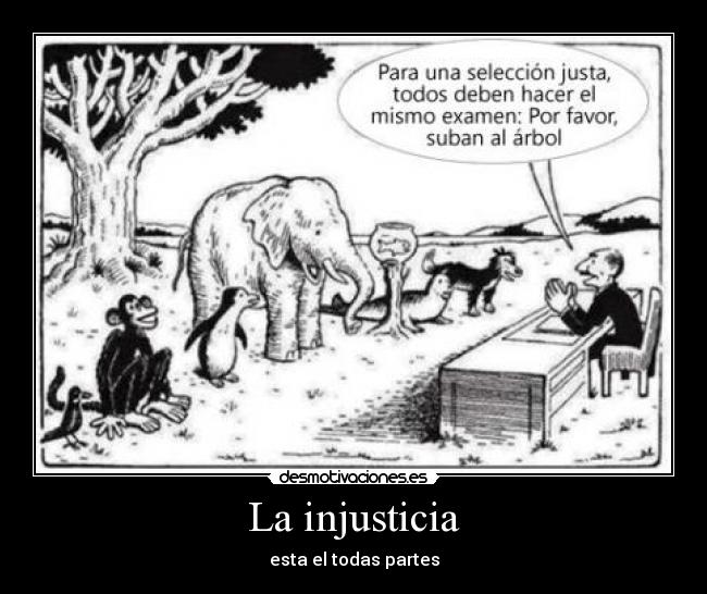 La injusticia - esta el todas partes