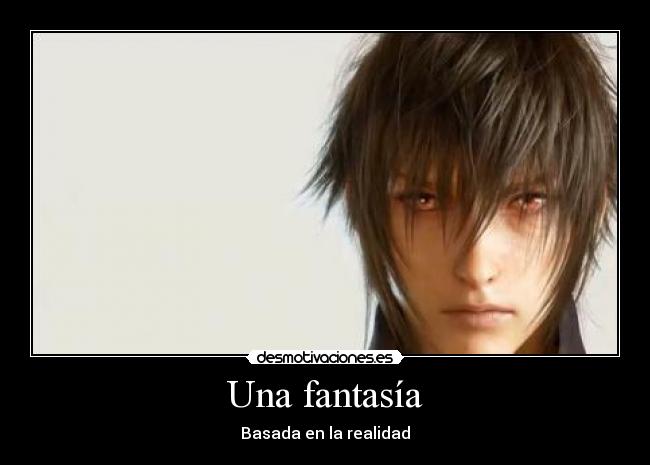 Una fantasía - Basada en la realidad