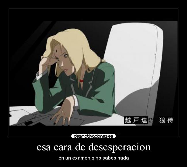 esa cara de desesperacion - 