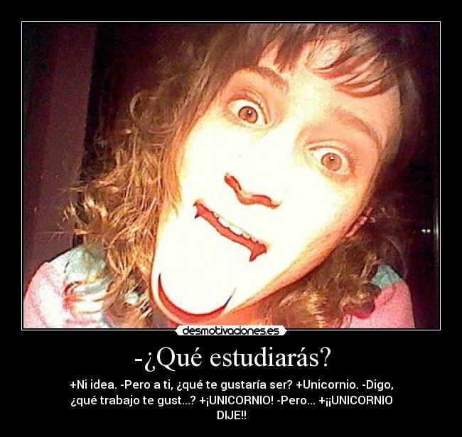 -¿Qué estudiarás? -