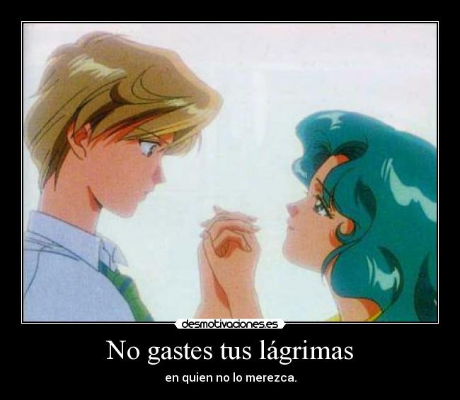 carteles anime manga sailor moon haruka michiru gastes tus lagrimas quien merezca desmotivaciones