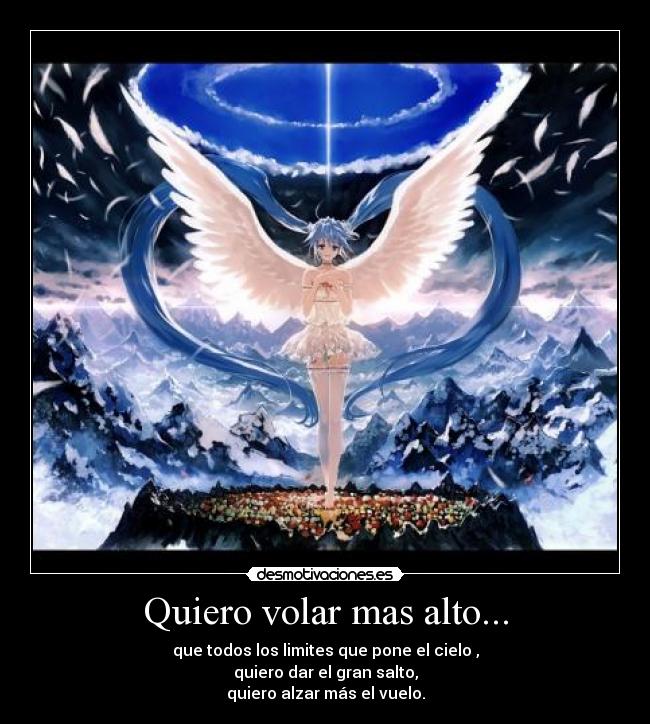 Quiero volar mas alto... -