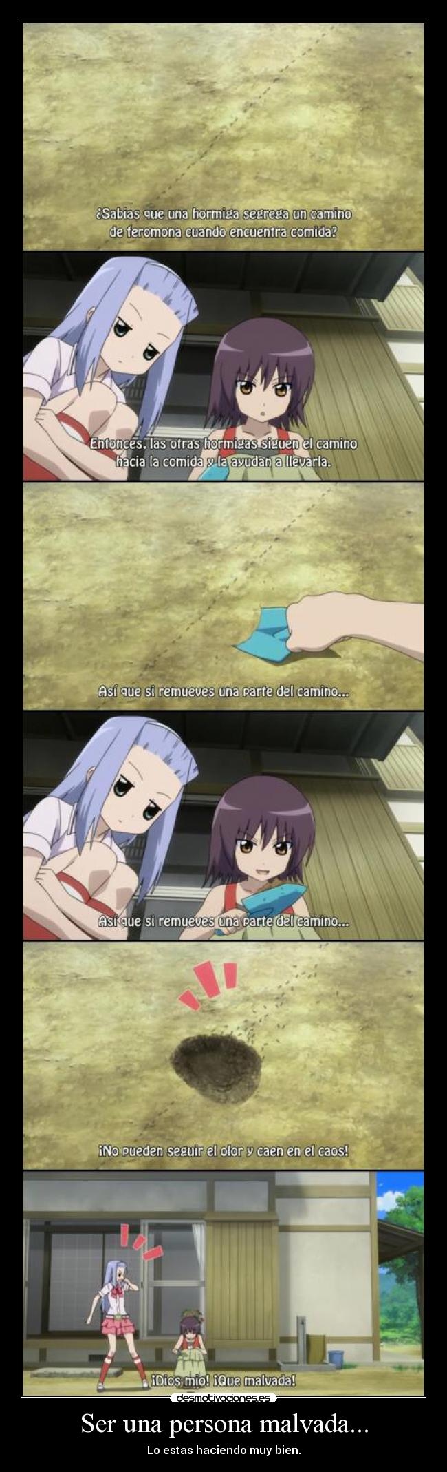 Ser una persona malvada... -