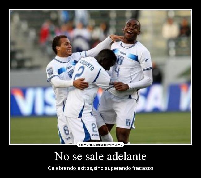 No se sale adelante - Celebrando exitos,sino superando fracasos