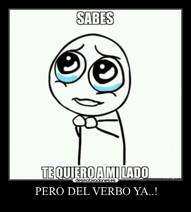 PERO DEL VERBO YA..! - 