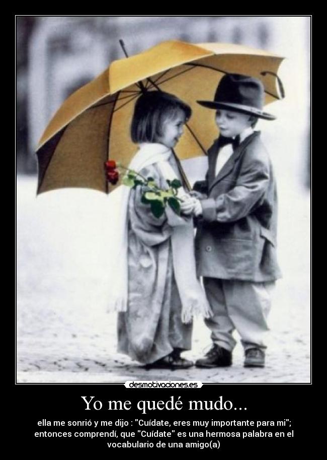 Yo me quedé mudo... -