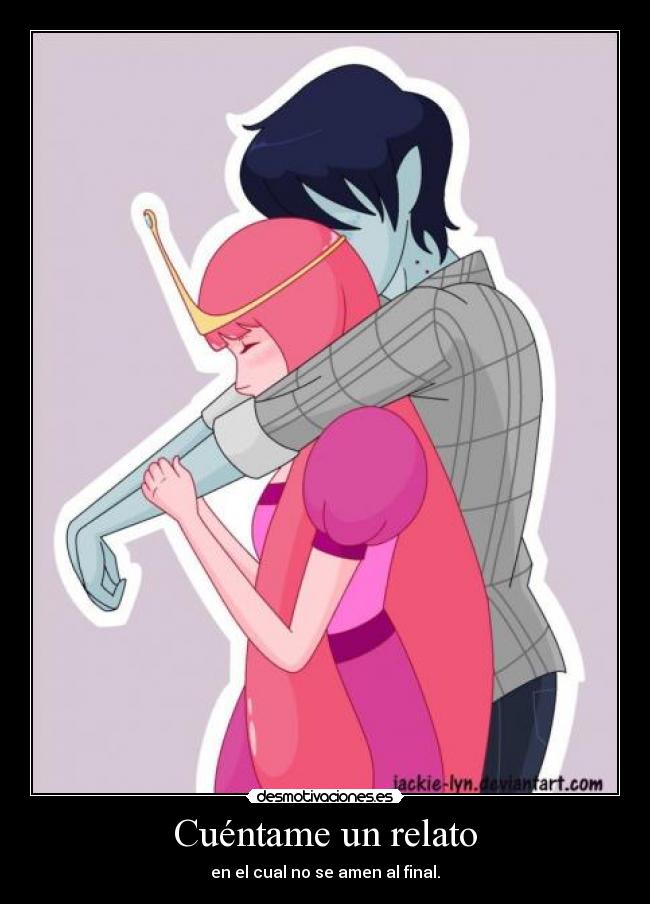 Cuéntame un relato - en el cual no se amen al final.