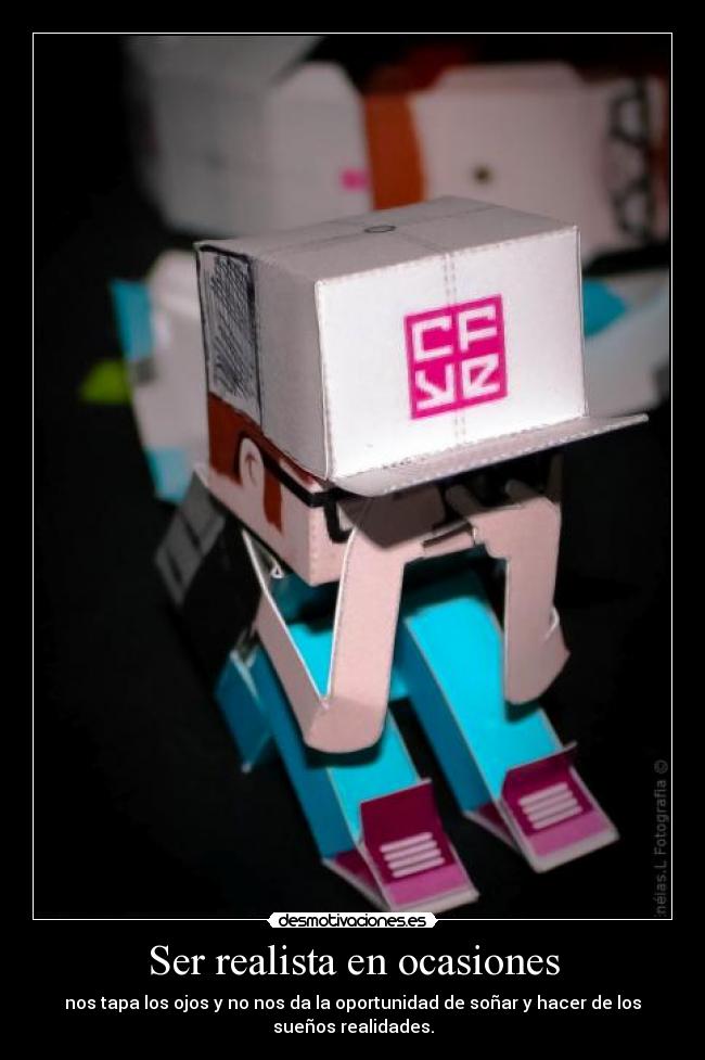 Ser realista en ocasiones -