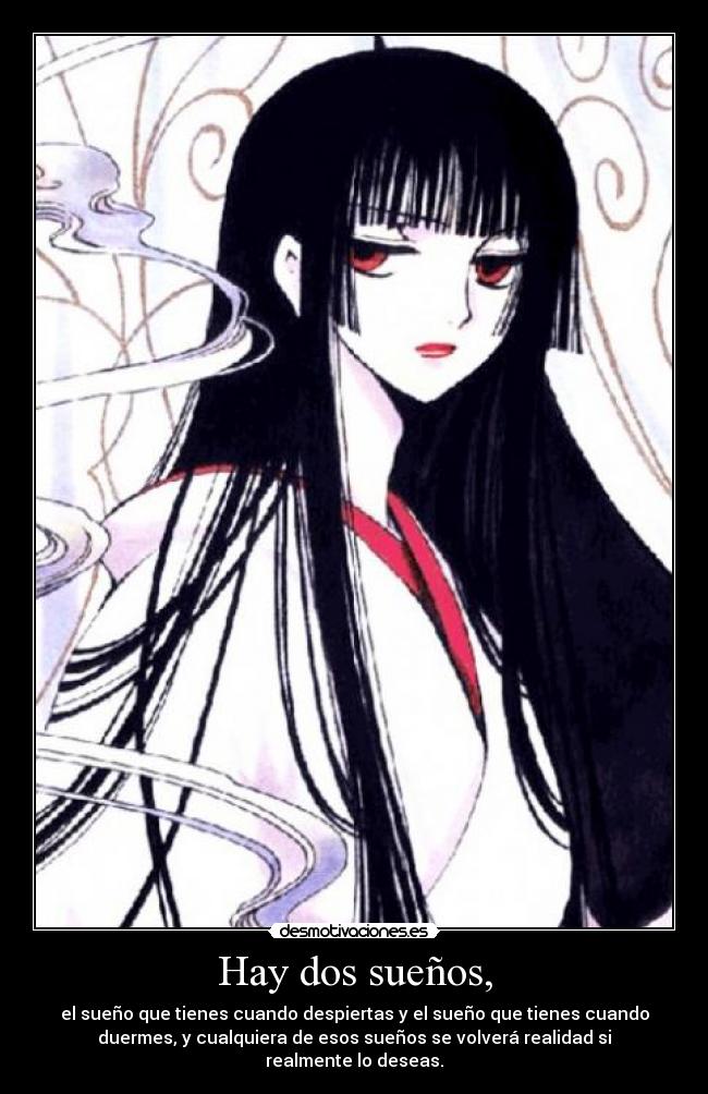 Hay dos sueños, - el sueño que tienes cuando despiertas y el sueño que tienes cuando
duermes, y cualquiera de esos sueños se volverá realidad si
realmente lo deseas.