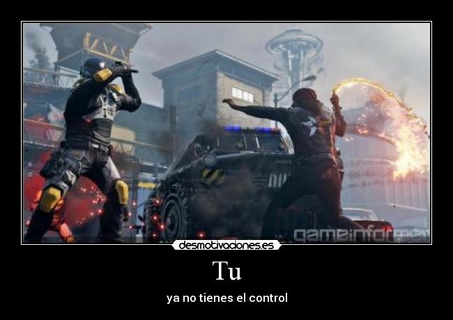 Tu - ya no tienes el control