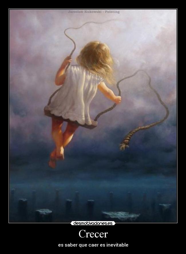 Crecer - es saber que caer es inevitable
