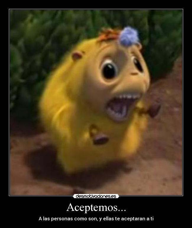 Aceptemos... - A las personas como son, y ellas te aceptaran a ti