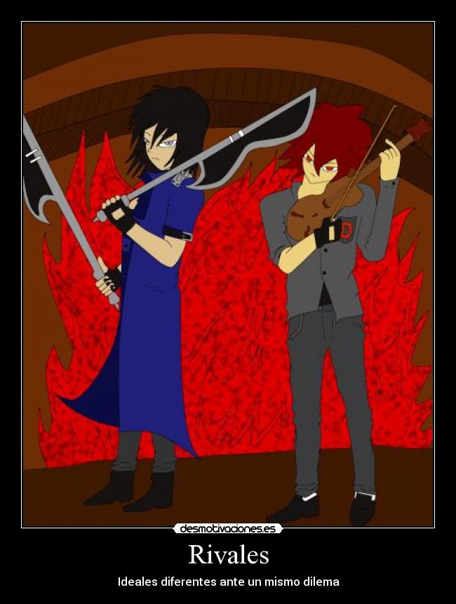Rivales - Ideales diferentes ante un mismo dilema
