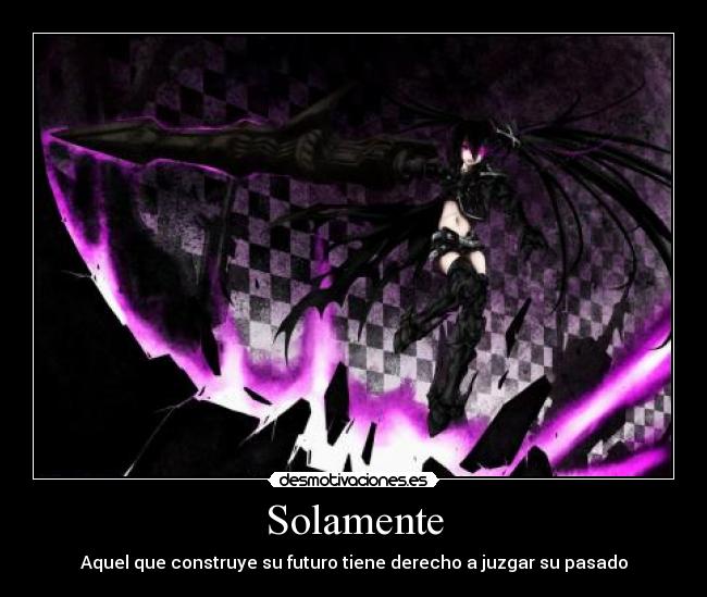 carteles anime black rock shooter solamente aquel construye futuro tener derecho juzgar pasado desmotivaciones