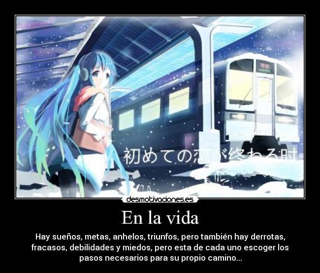 carteles vida anime vocaloid sueno anhelo meta triunfo derrota fracaso debilidad miedo elegir camino desmotivaciones