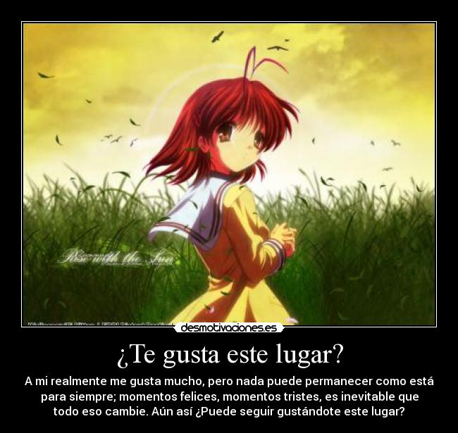 carteles anime clannad gusta lugar mucho nada poder permanecer siempre momentos felices tristes cambio desmotivaciones