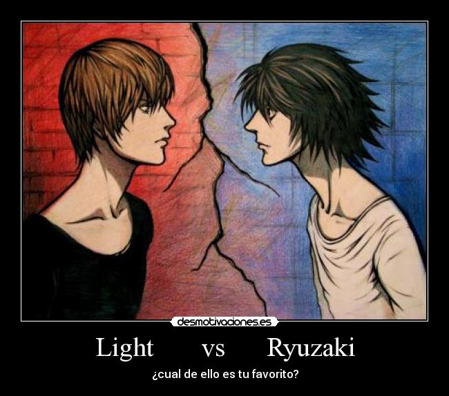 Light       vs      Ryuzaki - ¿cual de ello es tu favorito?