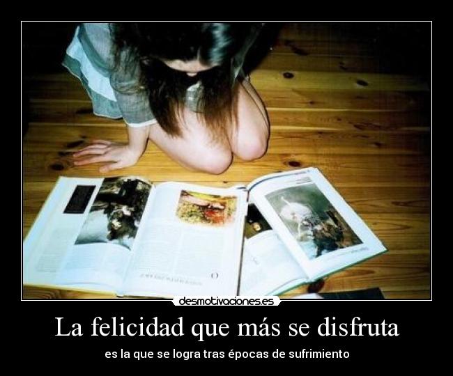 La felicidad que más se disfruta -