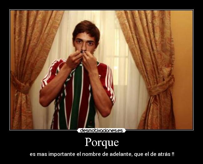 Porque - es mas importante el nombre de adelante, que el de atrás !!