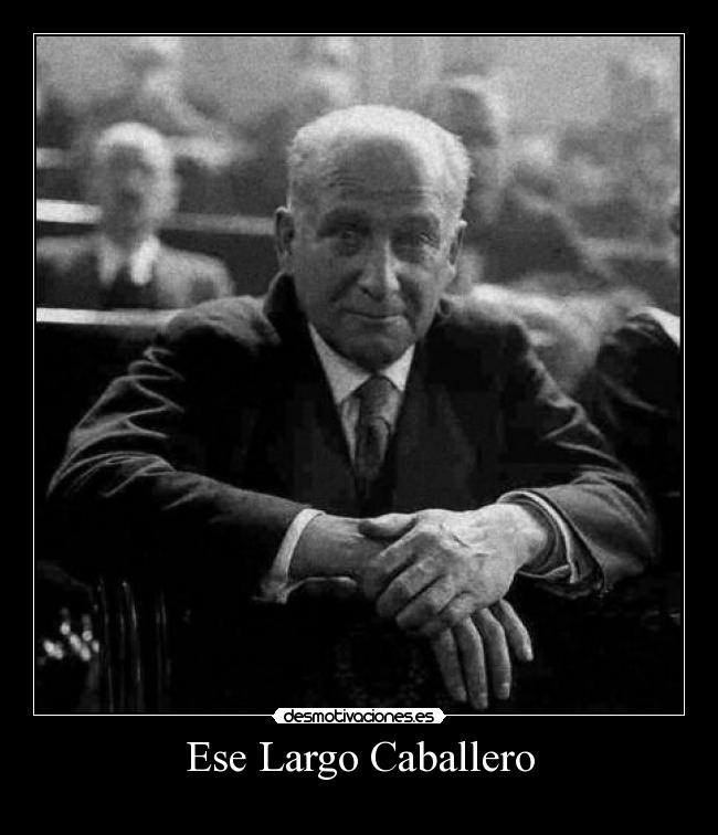 Ese Largo Caballero - 