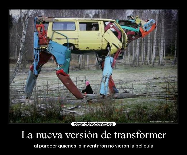La nueva versión de transformer - al parecer quienes lo inventaron no vieron la película