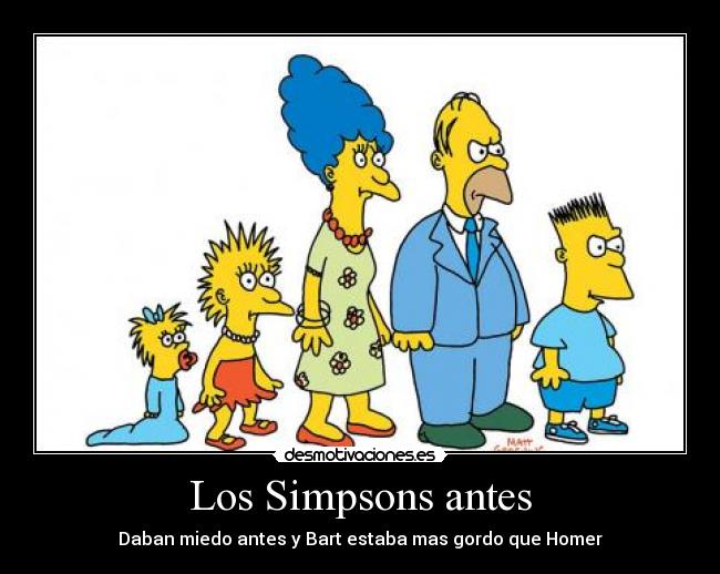 Los Simpsons antes - Daban miedo antes y Bart estaba mas gordo que Homer
