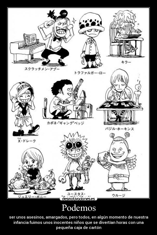 Podemos - ser unos asesinos, amargados, pero todos, en algún momento de nuestra
infancia fuimos unos inocentes niños que se divertían horas con una
pequeña caja de cartón