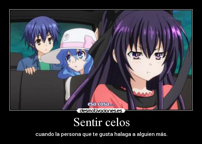 carteles celos anime date live shido diciendole yoshino que bien tohka siente celos doni desmotivaciones