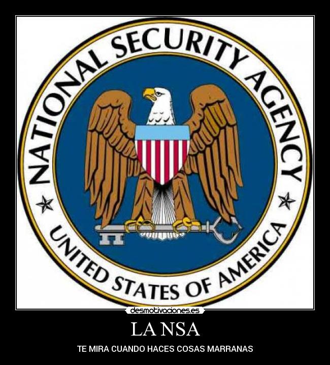 LA NSA - TE MIRA CUANDO HACES COSAS MARRANAS