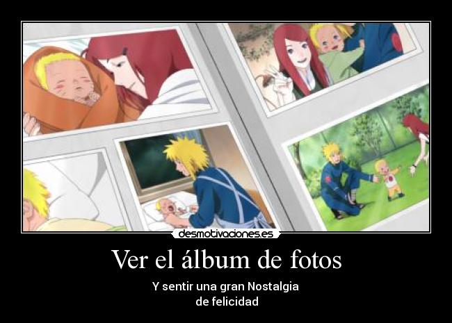 Ver el álbum de fotos - Y sentir una gran Nostalgia
de felicidad