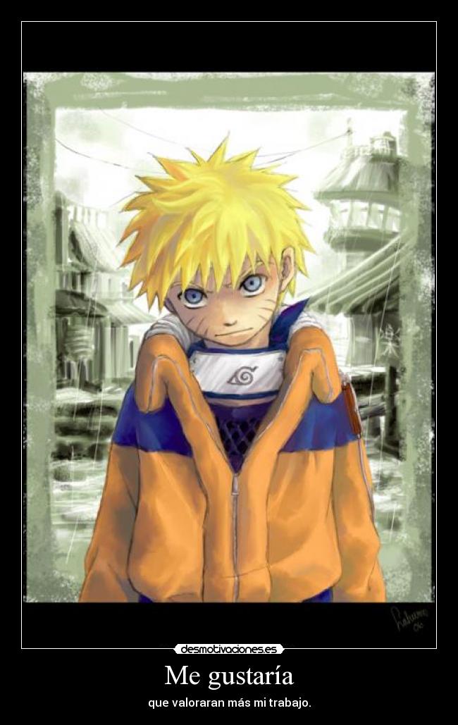 Me gustaría - que valoraran más mi trabajo.