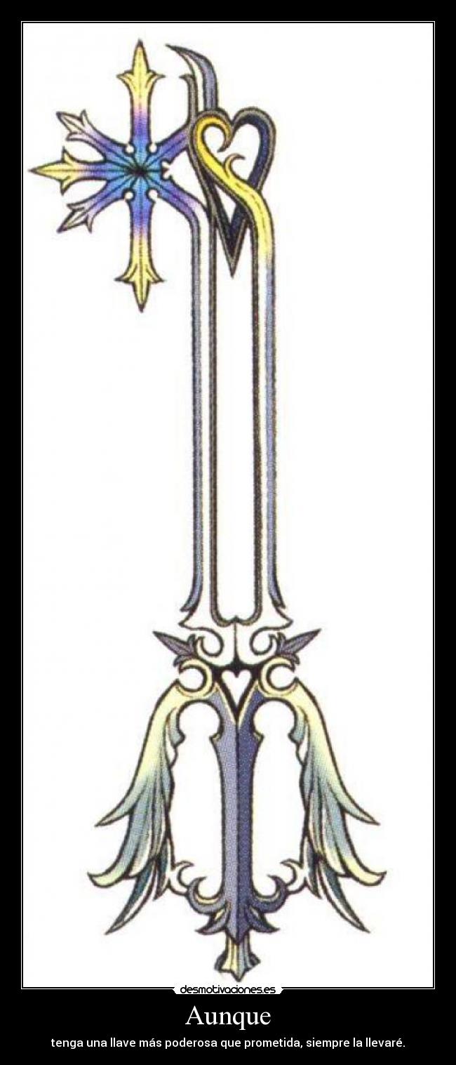 Aunque - tenga una llave más poderosa que prometida, siempre la llevaré.