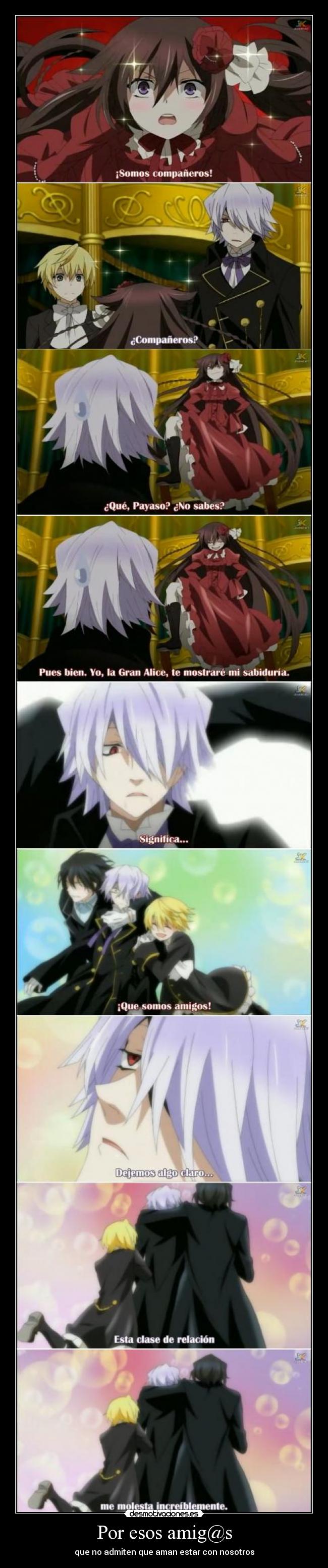 Por esos amig@s - que no admiten que aman estar con nosotros