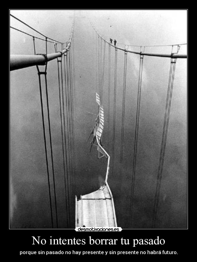 No intentes borrar tu pasado -