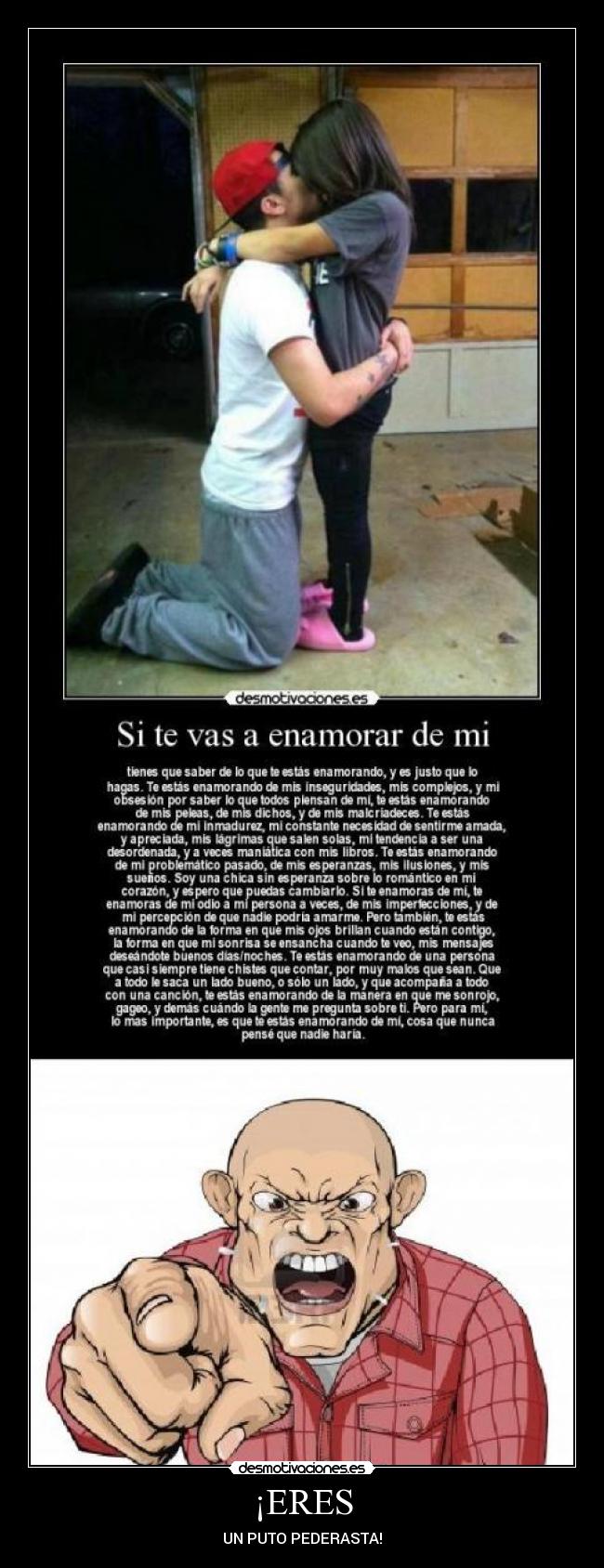 ¡ERES - UN PUTO PEDERASTA!
