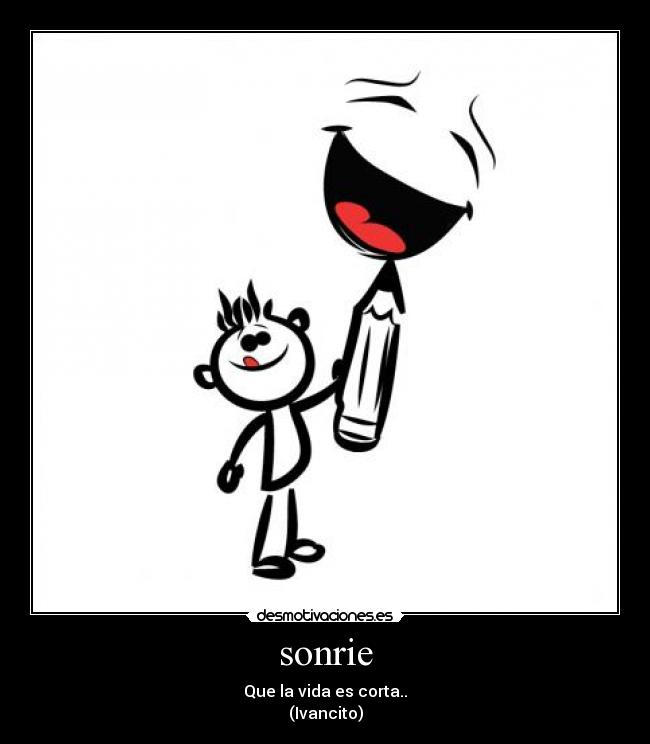 carteles sonriequelavidaescorta desmotivaciones