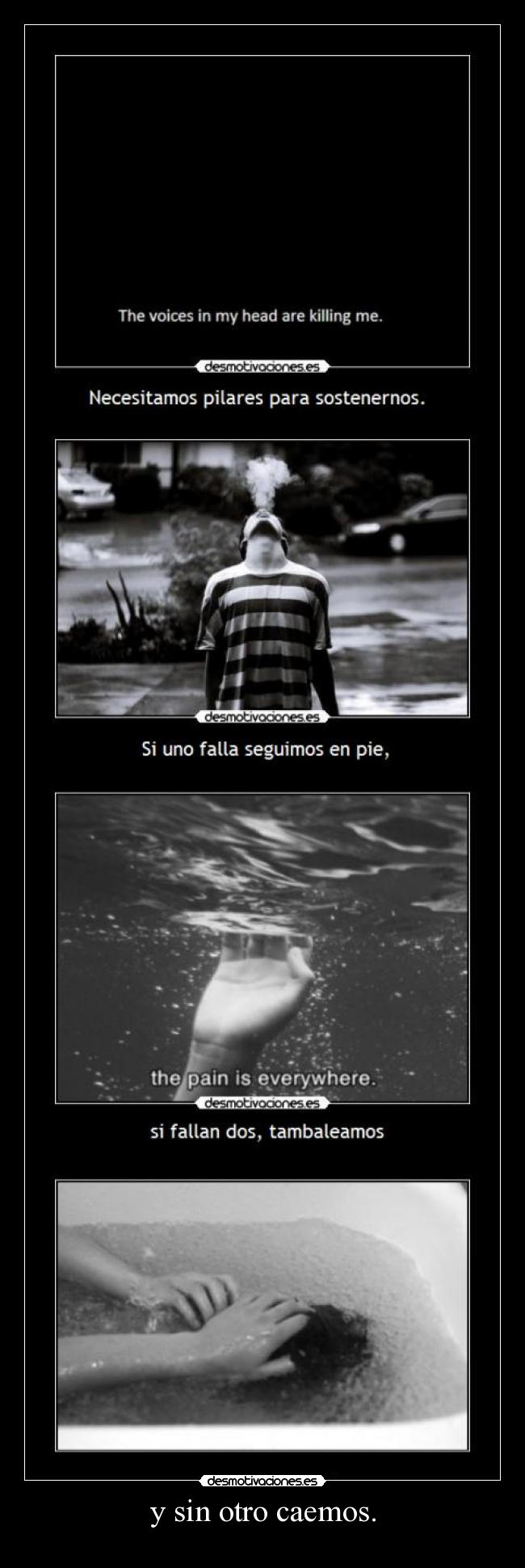 y sin otro caemos. -